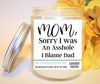 Natural Soy Wax Candle - Mom Sorry If I was an... Funny Mother's Gift