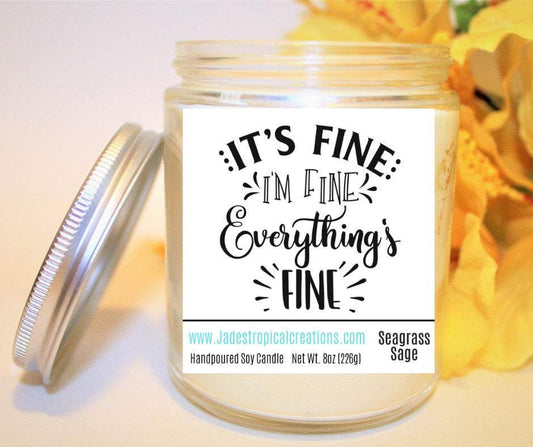 Natural Soy Wax Candle - It's Fine I'm Fine Everything's Fine - Funny