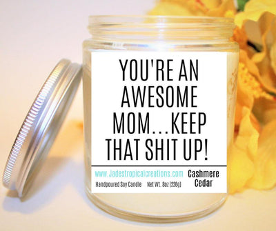 You're An Awesome Mom Scented - Natural Soy Wax Candle